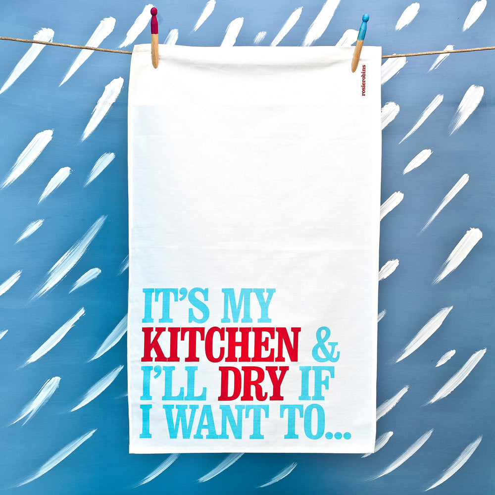  ‘It's My Kitchen…’ Tea Towel